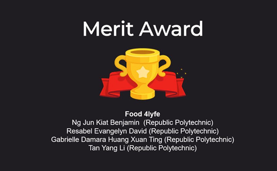 Team Food 4lyfe secured the Merit Award for their effort in tackling food wastage